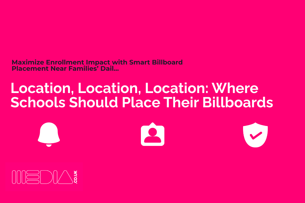 Location, Location, Location | Where Schools Should Place Their Billboards