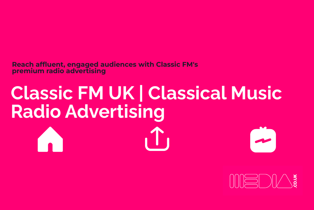 Classic FM UK | Classical Music Radio Advertising