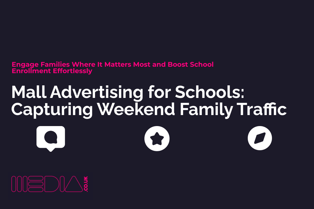 Mall Advertising for Schools | Capturing Weekend Family Traffic