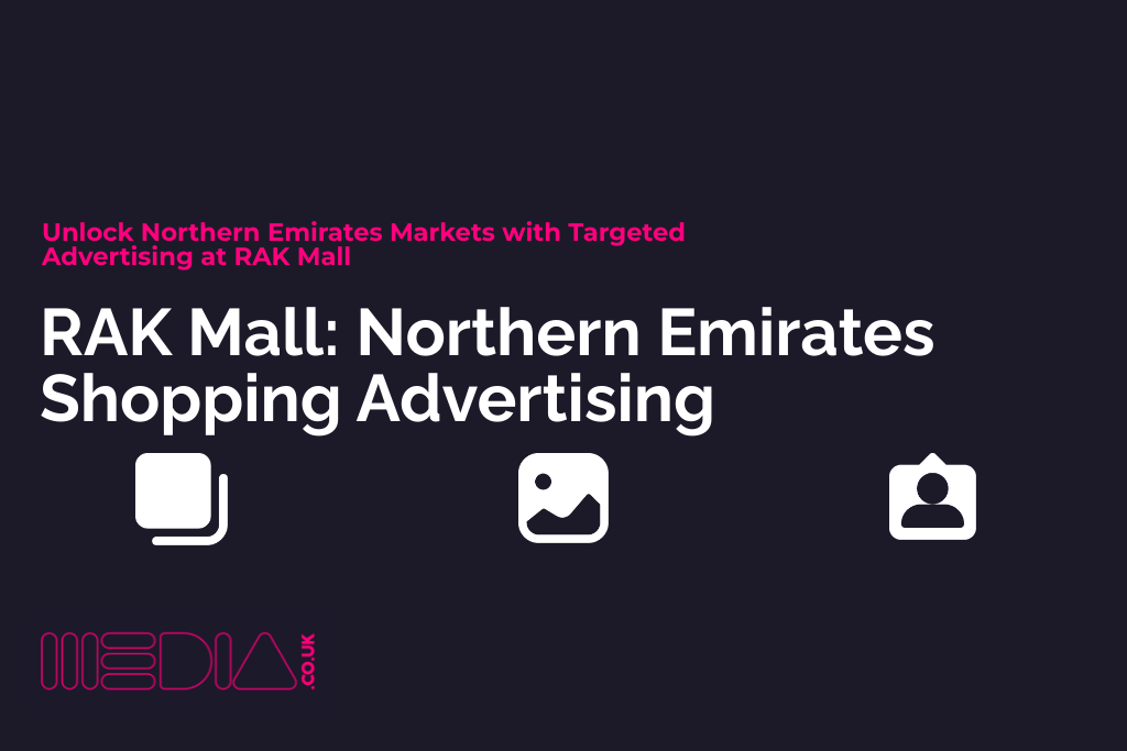 RAK Mall | Northern Emirates Shopping Advertising