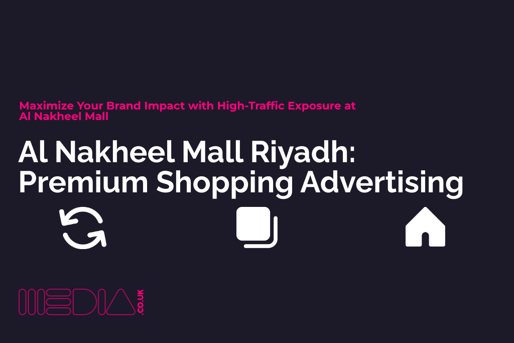 Al Nakheel Mall Riyadh | Premium Shopping Advertising