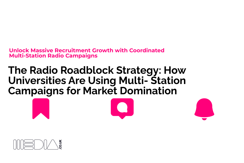 The Radio Roadblock Strategy | How Universities Are Using Multi- Station Campaigns for Market Domination