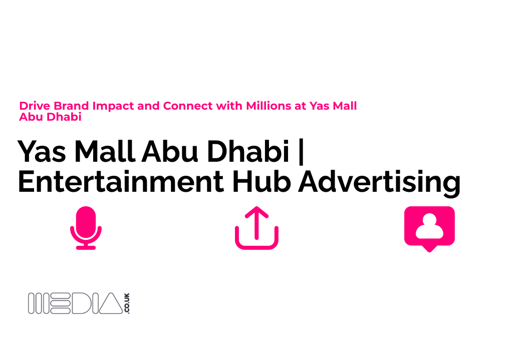 Yas Mall Abu Dhabi | Entertainment Hub Advertising
