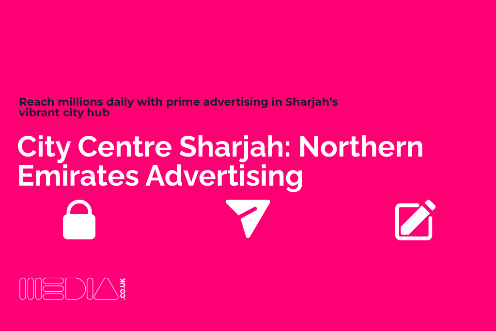 City Centre Sharjah | Northern Emirates Advertising