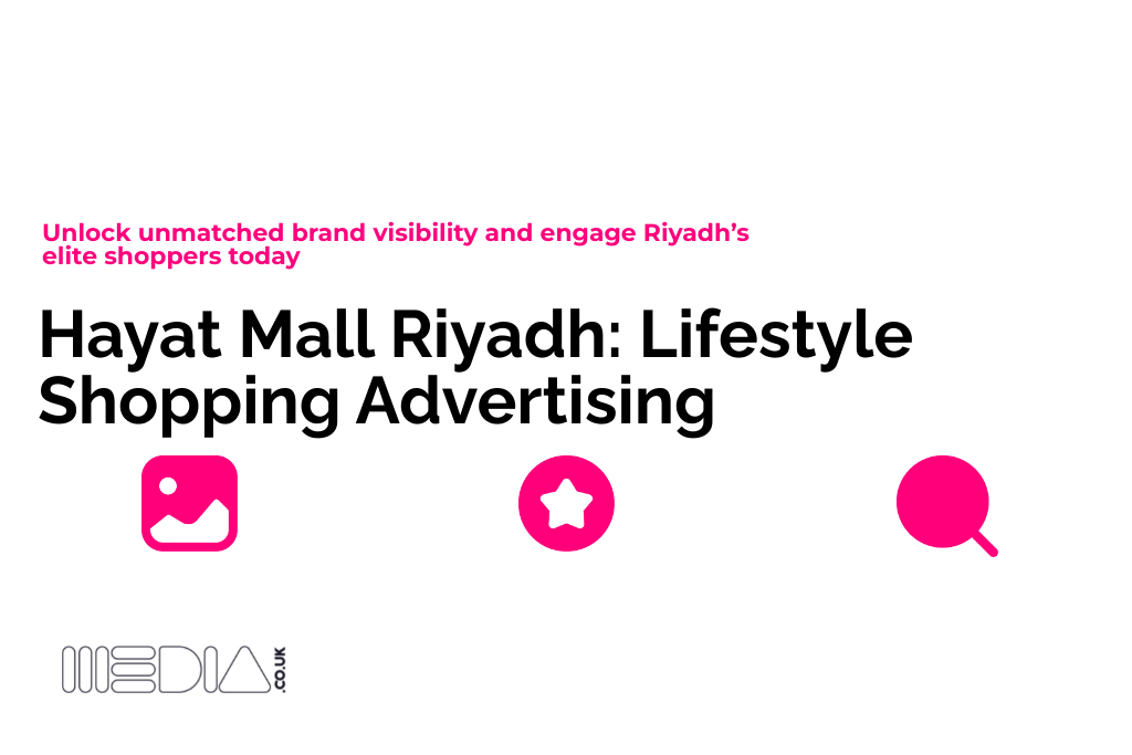 Hayat Mall Riyadh | Lifestyle Shopping Advertising