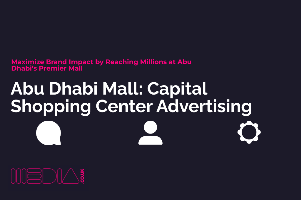 Abu Dhabi Mall | Capital Shopping Center Advertising