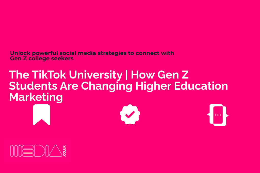 The TikTok University | How Gen Z Students Are Changing Higher Education Marketing