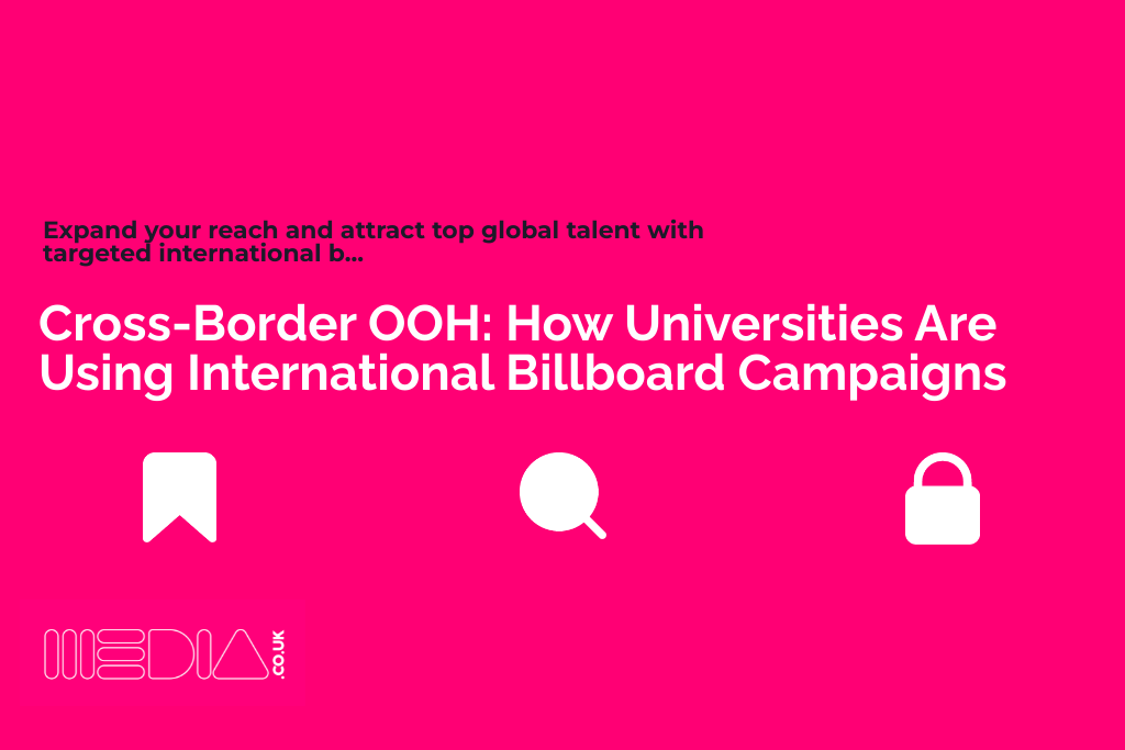 Cross-Border OOH | How Universities Are Using International Billboard Campaigns