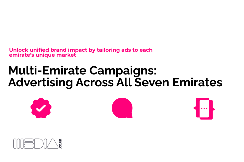 Multi-Emirate Campaigns | Advertising Across All Seven Emirates