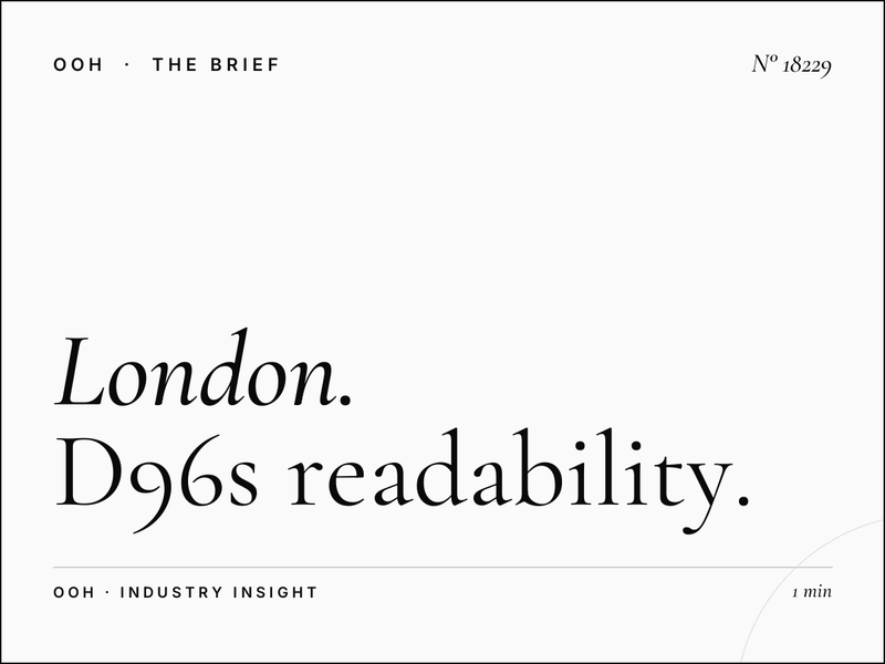 London Digital Screen Creative: D96s Readability