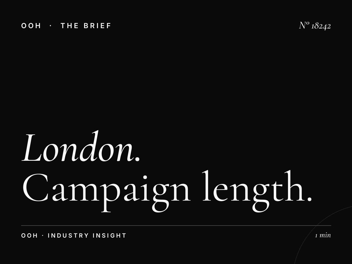London DM6s Digital Screens Duration: Campaign Length