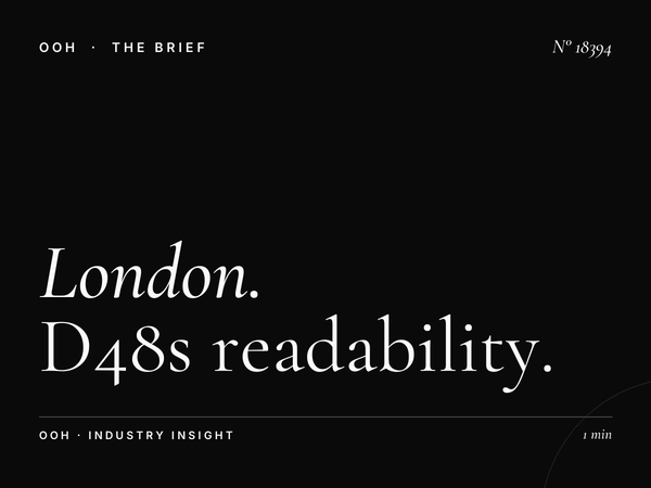 London Digital Screen Creative: D48s Readability