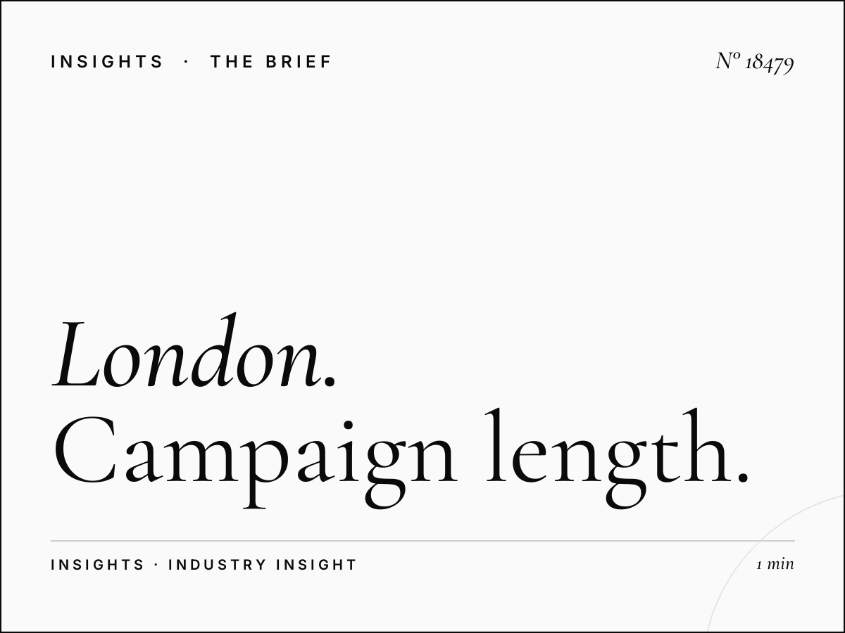 London Underground 48 Sheets Duration: Campaign Length